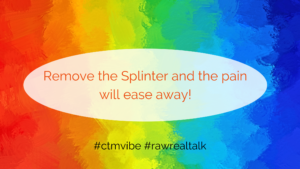 Read more about the article Remove the Splinter