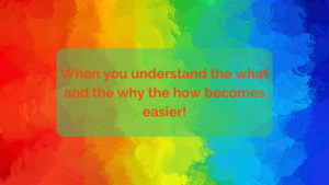 Read more about the article When you understand the why and the what, the how shows up.