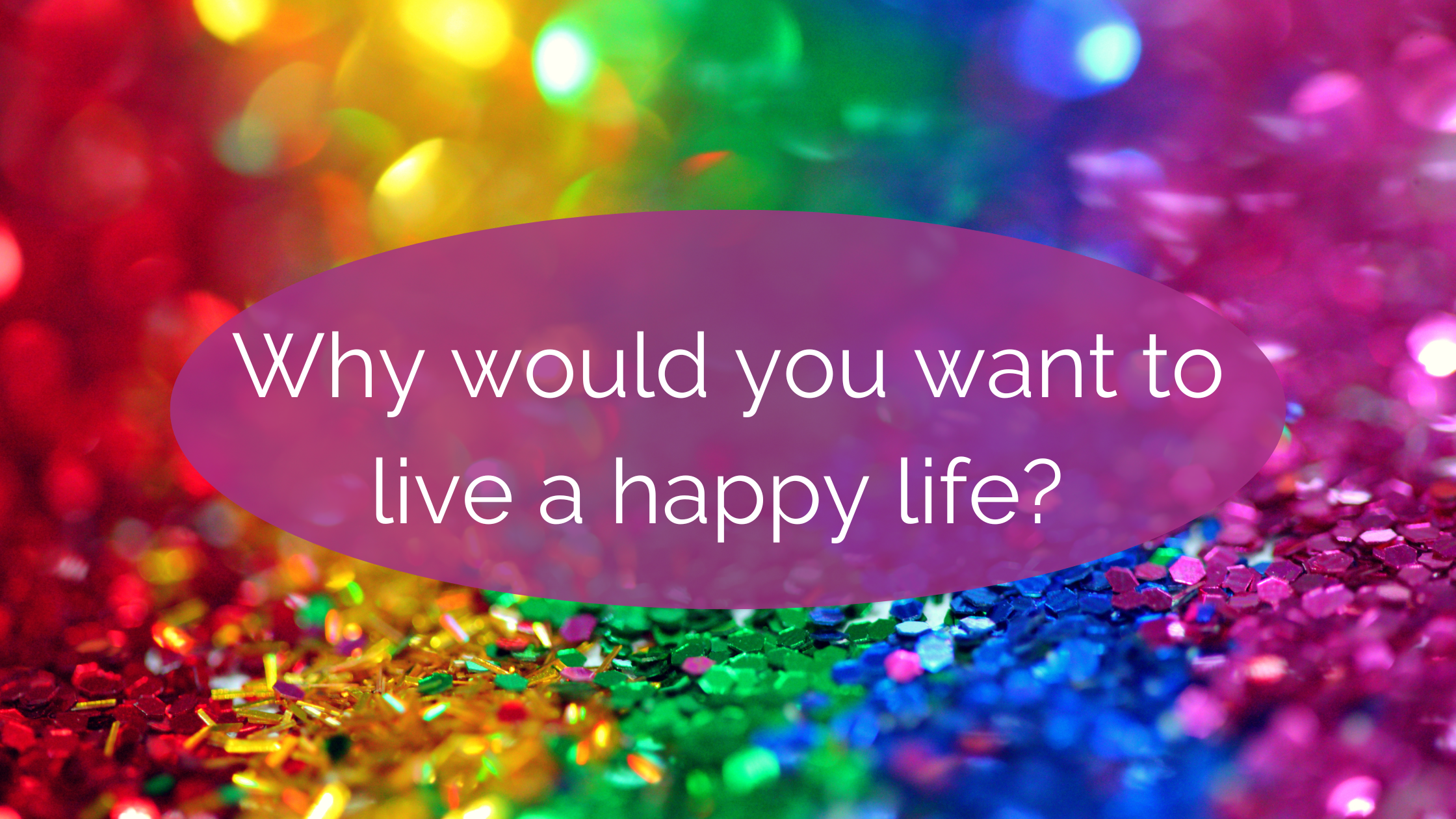Read more about the article Why is Happiness not a priority for all?